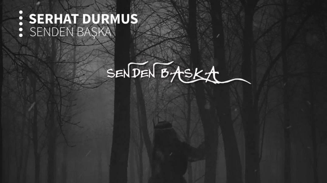 Serhat Durmus - Senden Başka (ft