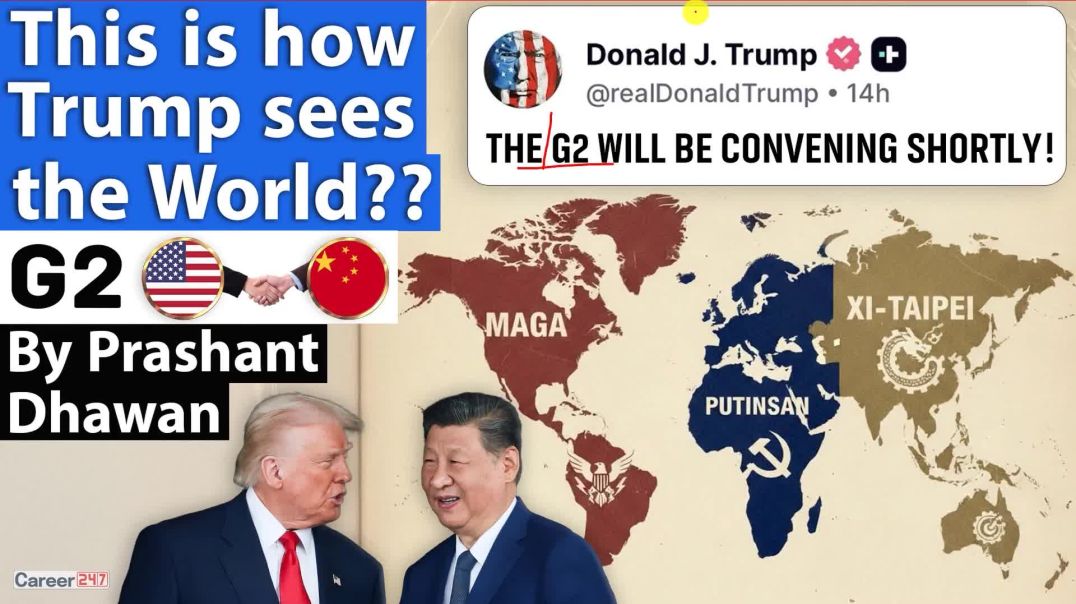 This is how Trump Looks at the World  G-2 will impact India! By Prashant Dhawan