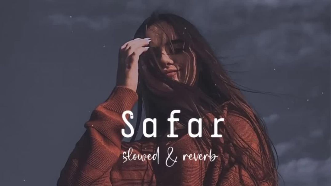 ⁣Safar [slowed and reverb]_slowed and reverb(720P_HD)