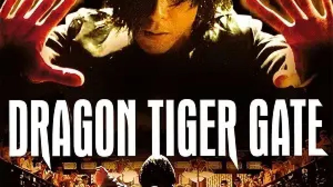 ⁣Dragon Tiger Gate 2006 Movie