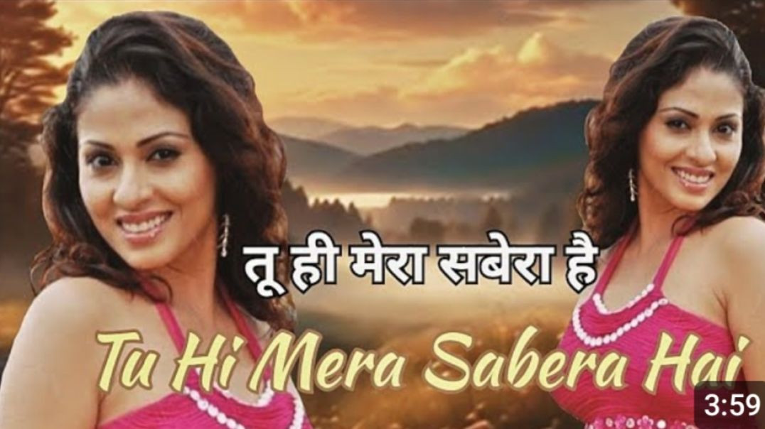⁣❤️तू ही मेरा सबेरा| Tu Hi Mera Savera |😜  Hindi Romentic Song  |💕 हिंदी  गाना| Made for youngsters |