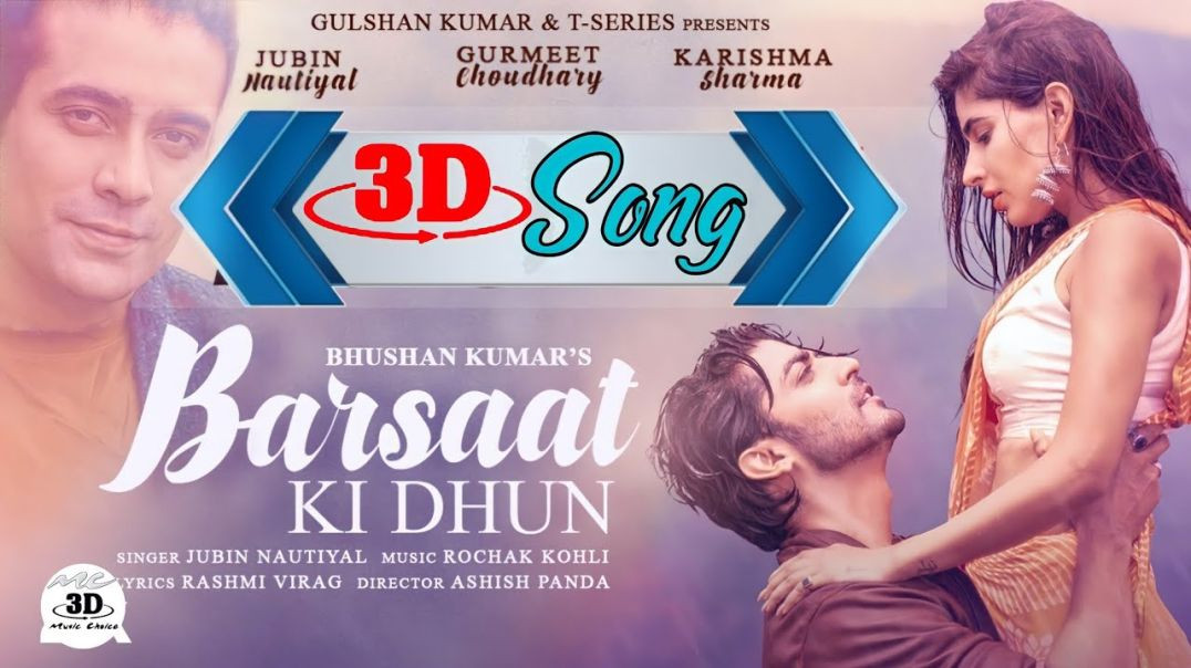 ⁣3D Songs | Barsaat Ki Dhun Song | Rochak K Ft. Jubin N | Gurmeet C, Karishma S |Rashmi V