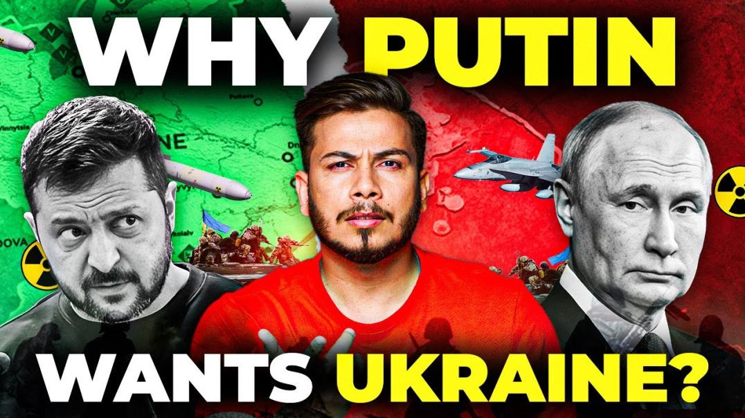 Why Putin wants Ukraine  Nitish Rajput