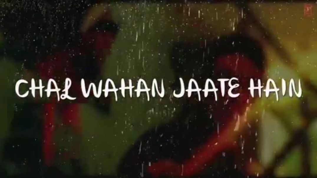 ⁣Chal Wahan Jaate Hai by Arjit Singh(MP4)