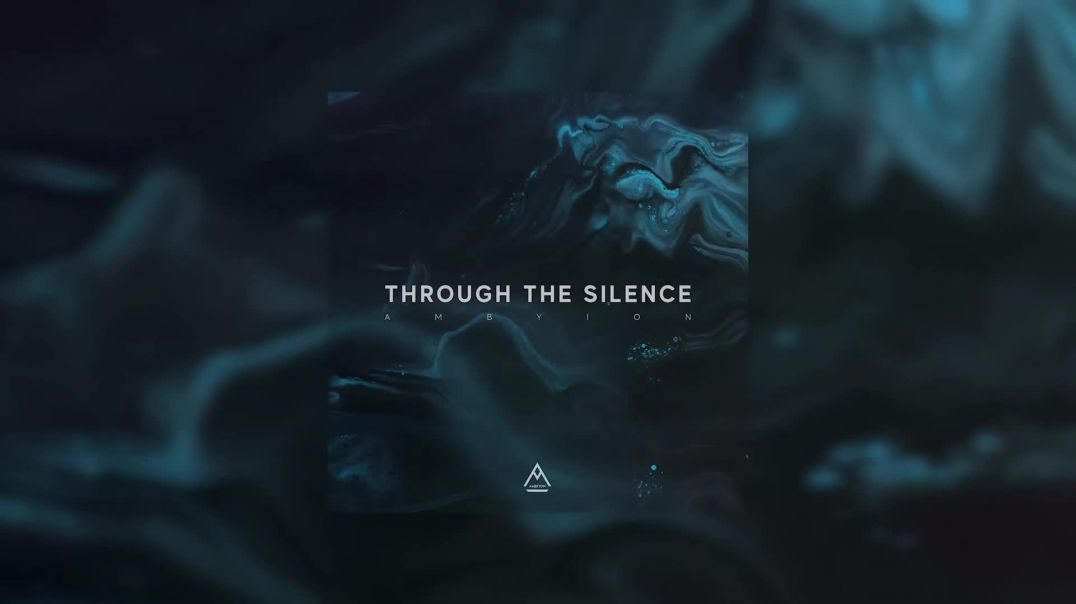 Ambyion - Through the Silence_Full-HD