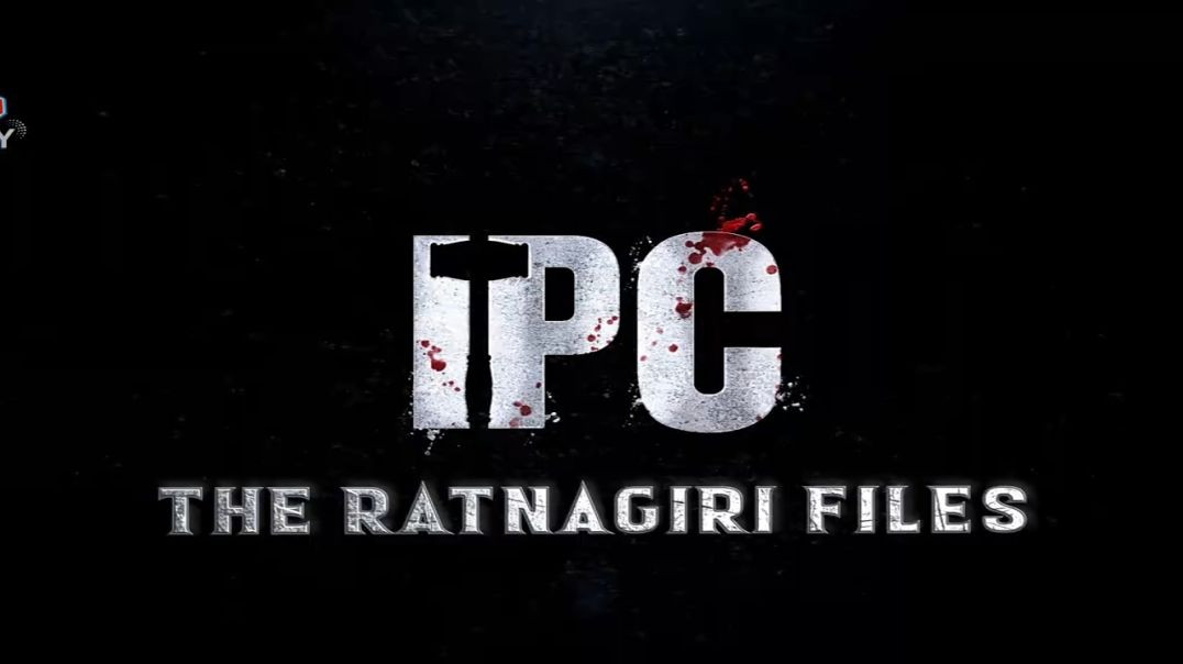 IPC The Ratnagiri Files S1