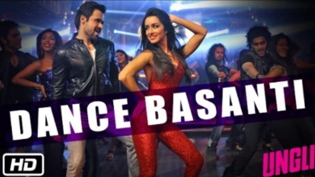 ⁣Dance Basanti - Official Song - Ungli - Emraan Hashmi_ Shraddha Kapoor(720P_HD)