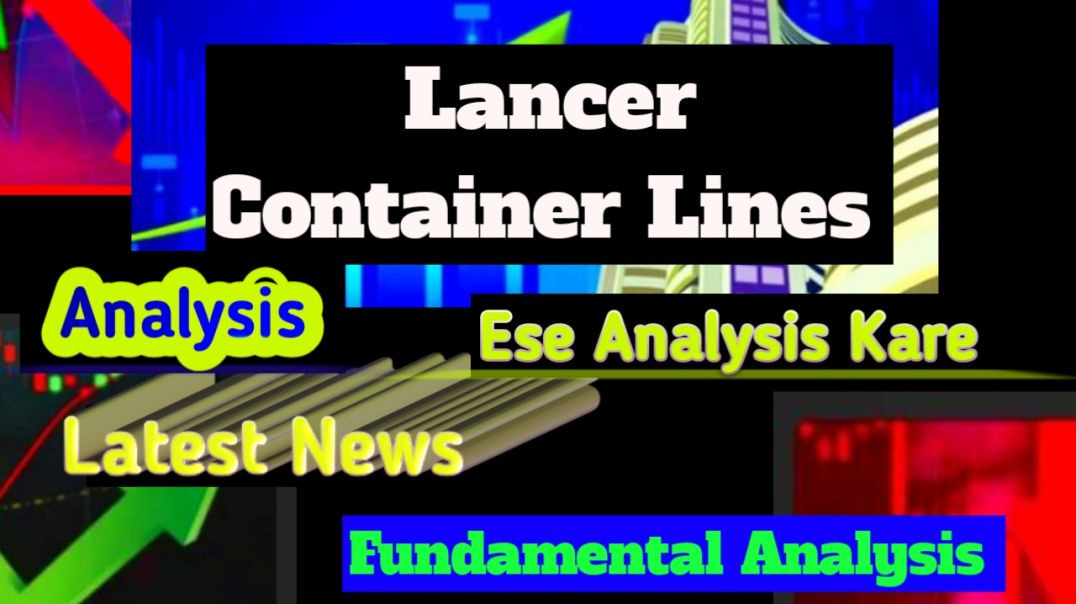 ⁣Lancer Container Lines Fundamental Analysis