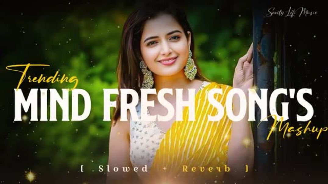 ⁣Mind Fresh Songs _ Mind Relaxing Mashup _ Bollywood Romantic Song _ 2025