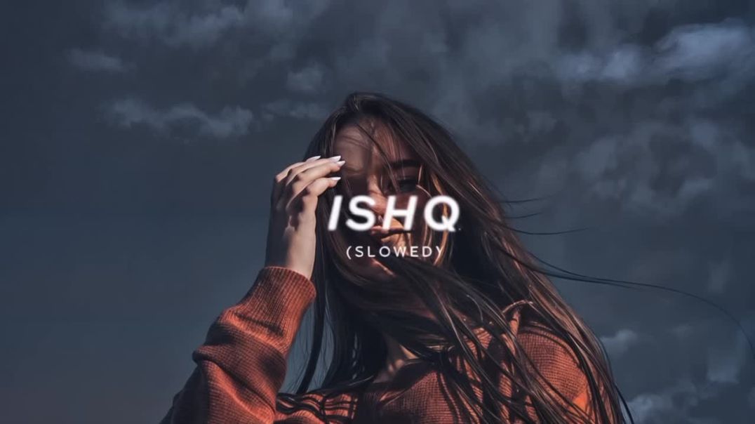⁣ISHQ - SLOWED _ REVERB _ Faheem Abdullah - Rauhan Malik _ Lost Found(720P_HD)