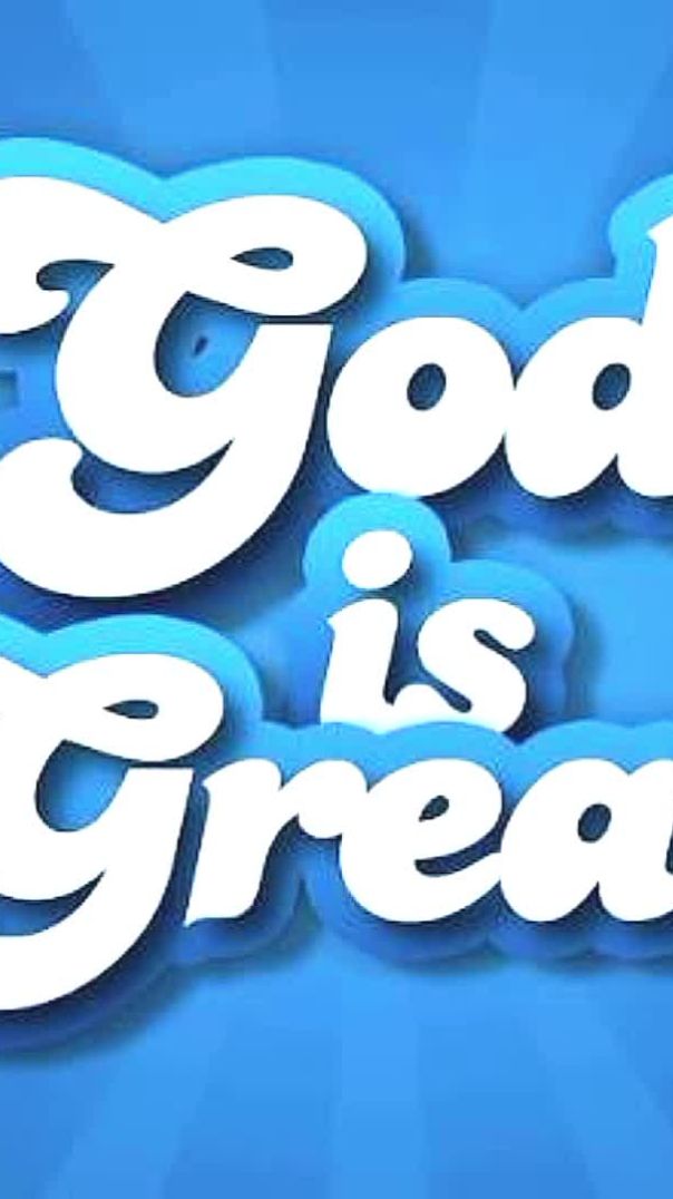 God Is Great 😃