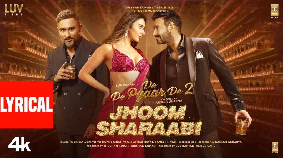 ⁣Jhoom_Sharaabi__Lyrics_–_De_De_Pyaar_De_2___Ajay_Devgn,_Rakul_Preet_Singh___Yo_Yo_Honey_Singh(360p)