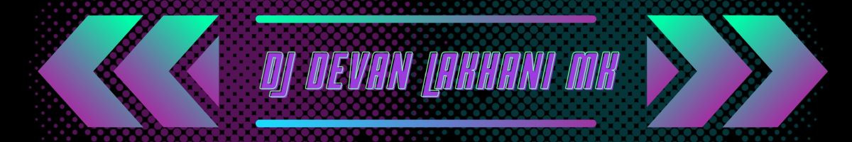 devanlakhanimk792