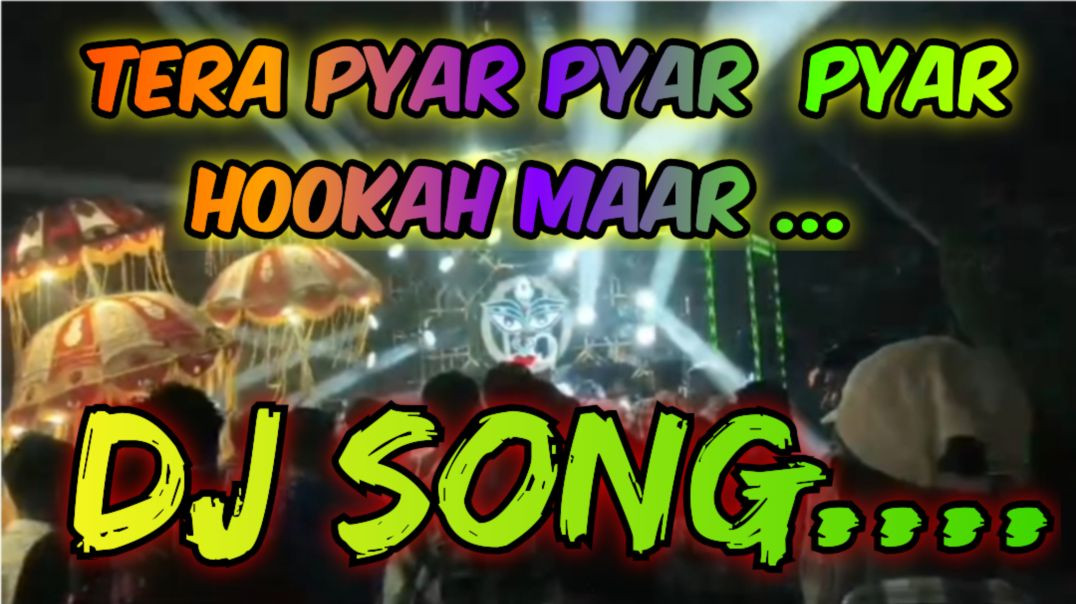 ⁣Tera Pyar Pyar Pyar Hookah Maar (dj song)...