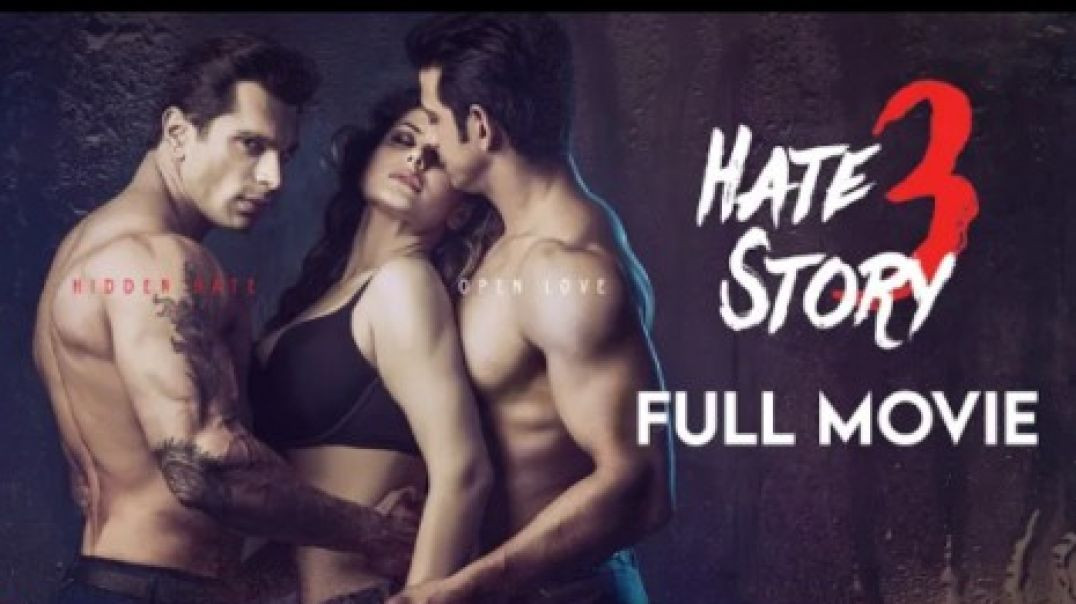 ⁣Hate Story 3 Hindi Full Movie_ Sharman Joshi_ Karan Singh Grover_ Zareen Khan and Daisy Shah(360P)