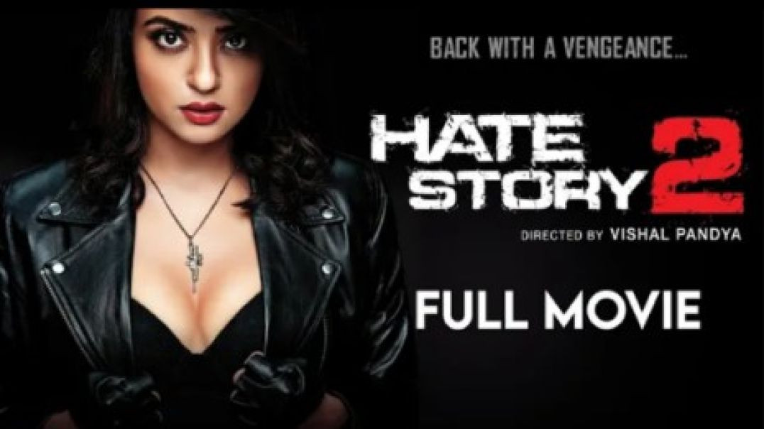 ⁣Hate Story 2 Full Movie Hindi _ Sushant Singh_ Surveen Chawla_ Jay Bhanushali _ New Movie Latest(360