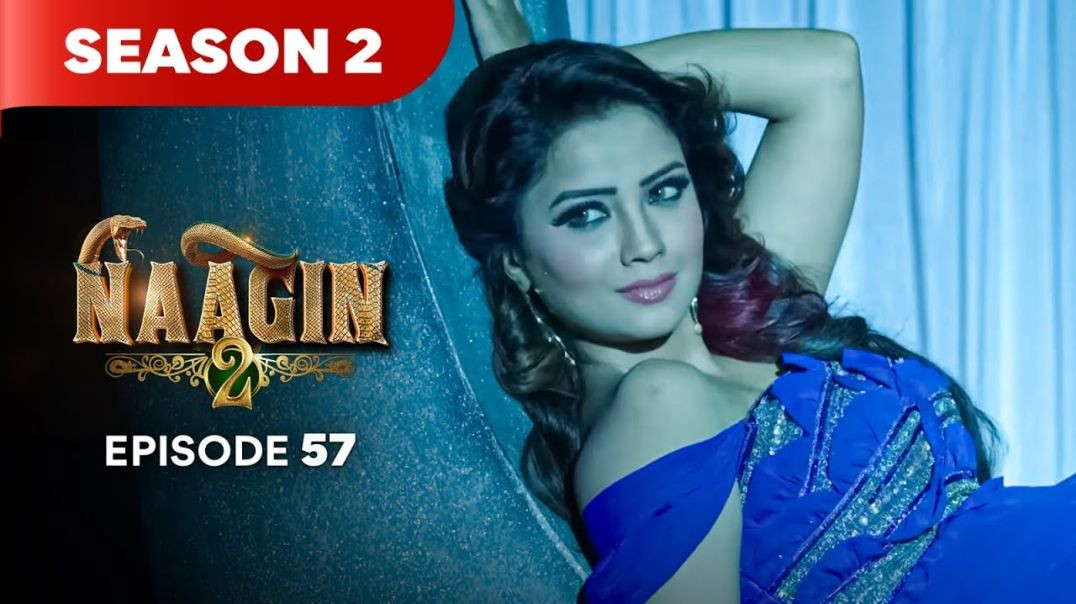 ⁣Naagin Season 2 | Full Drama Series |Episode 57 # trending