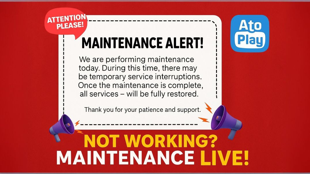 AtoPlay Maintenance Update | Login & Feed Not Working Issue Fix