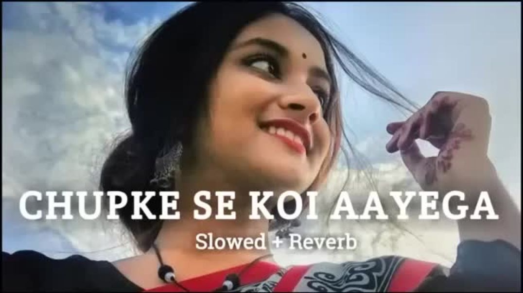 ⁣Chupke_se_koi_Aayega_[Slowed___Reverb]_Hindi_lofi_song(360p)