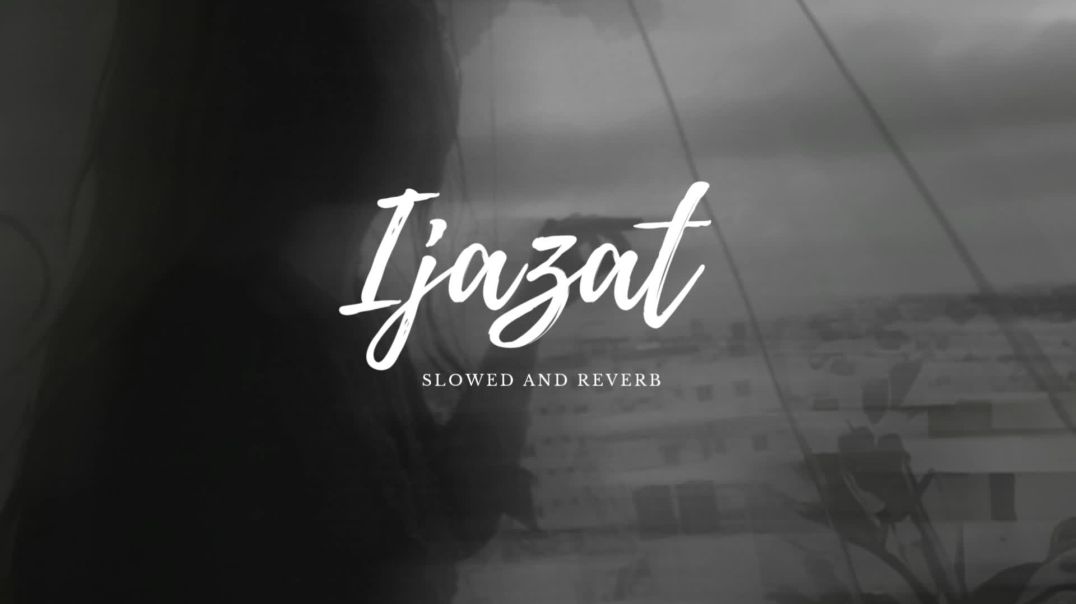 ⁣Ijazat_ (Slowed and Reverb) | Lo-fi song| Roshan Hussain, Falak Shabir Falak Ijazat Cover
