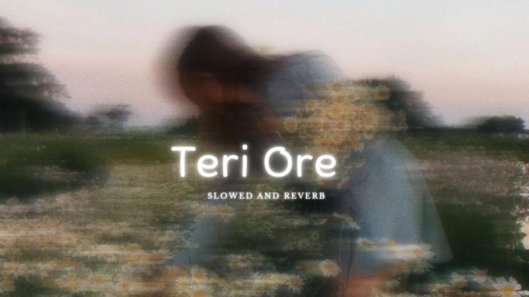 ⁣Teri Ore_ (Slowed and Reverb) Rahat Fateh Ali Khan & Shreya Ghoshal | Soulful Romantic Hit