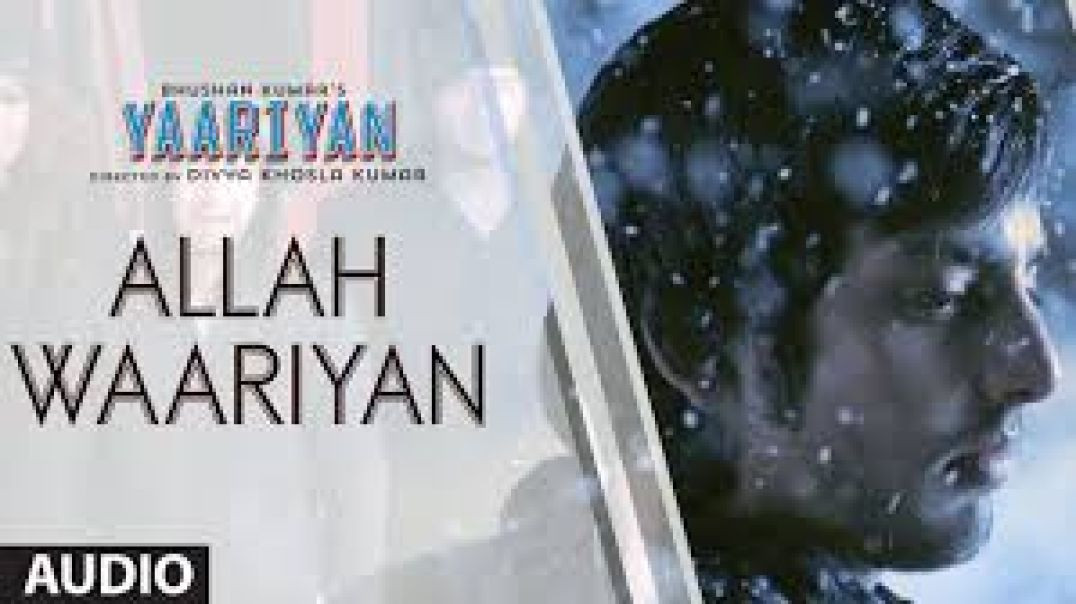 ⁣ALLAH WAARIYAN FULL SONG (AUDIO) | YAARIYAN | DIVYA KHOSLA KUMAR | HIMANSH KOHLI, RAKUL PREET