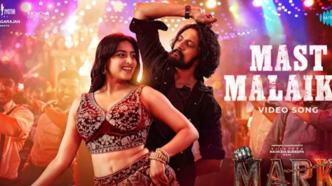 ⁣Masth Malaika - Video  Mark  Kichcha Sudeepa, Nishvika  V Kartikeyaa  Ajaneesh B Loknath