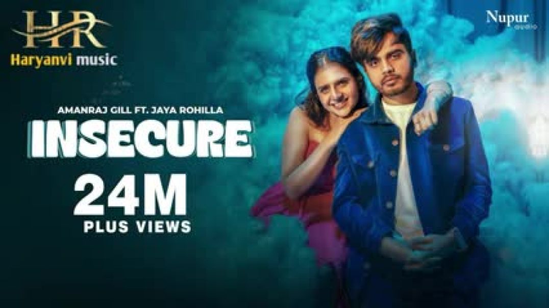 ⁣INSECURE__Full_Video__Amanraj_Gill___Jaya_Rohillaa,_Shivani_Yadav_new_latest_2025_Haryanvi_song(240p