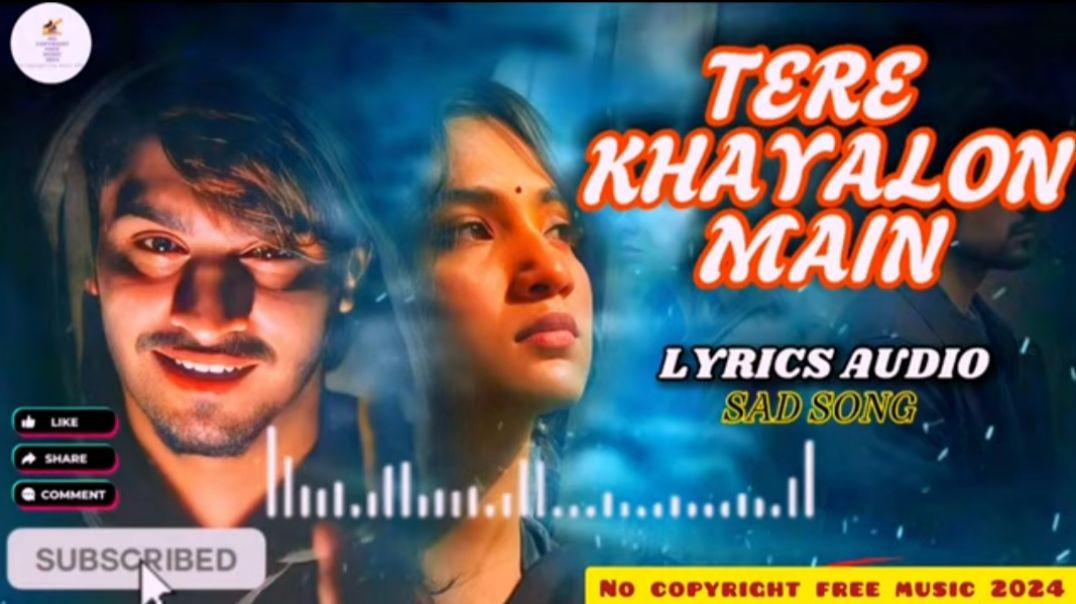 _Tere_Khayalon_Mein_Heart_Touching_Lyrics_TereKhayalonMein_SadSong_HeartTouching_720P