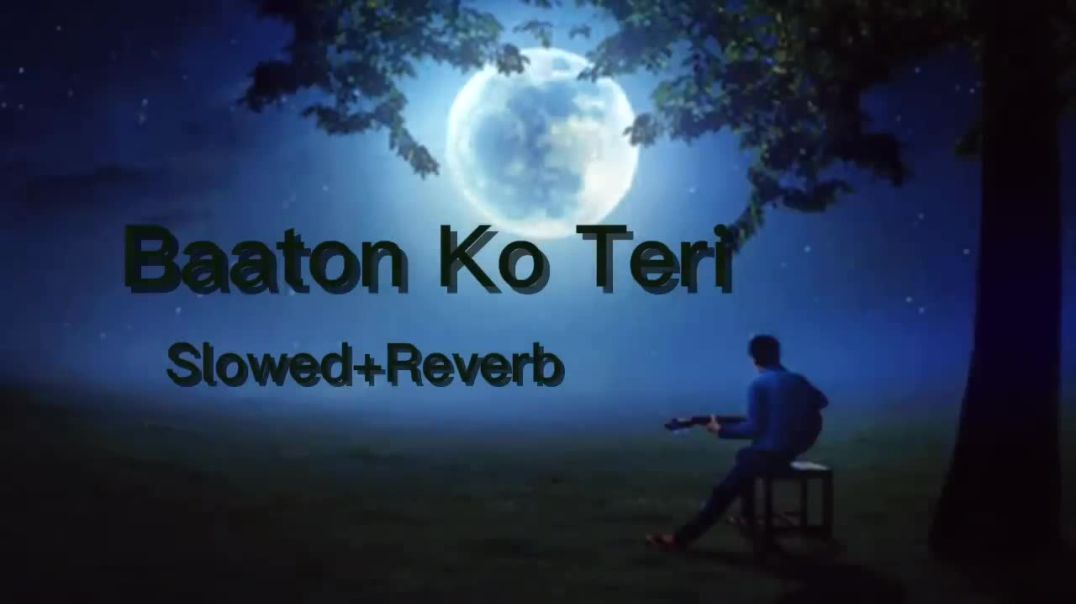 ⁣Baaton ko Teri - ( Slowed Reverb )  _ Arjit Singh _ Abhishek Bachchan Asin _