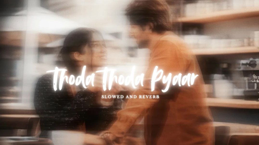 ⁣Thoda Thoda Pyaar_ (Slowed and Reverb) by Stebin Ben | Heart Touching Song