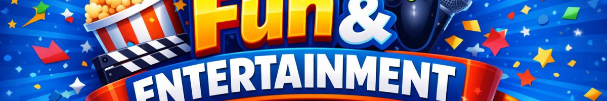 Fun&amp;amp;Entertainment 