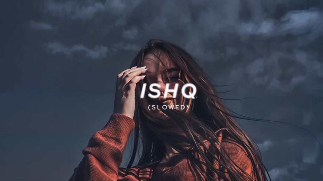⁣ISHQ - SLOWED _ REVERB _ Faheem Abdullah - Rauhan Malik _ Lost Found