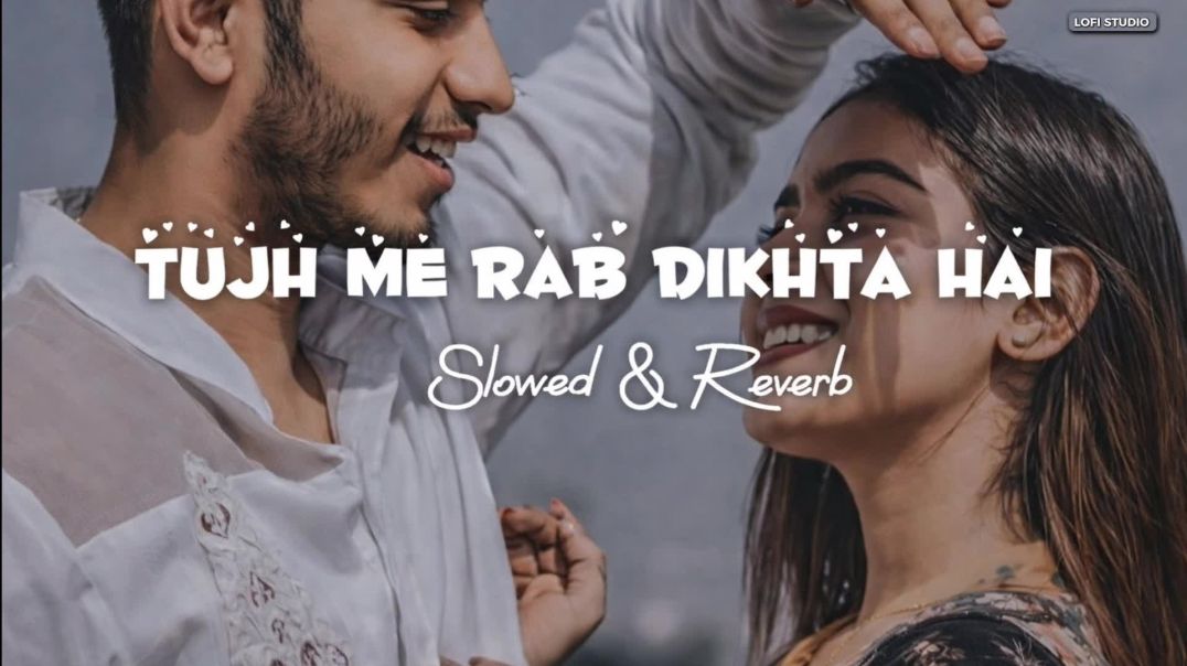 ⁣Tujh Mein Rab Dikhta Hai | Slowed + Reverb | Shreyanxsh LoFi