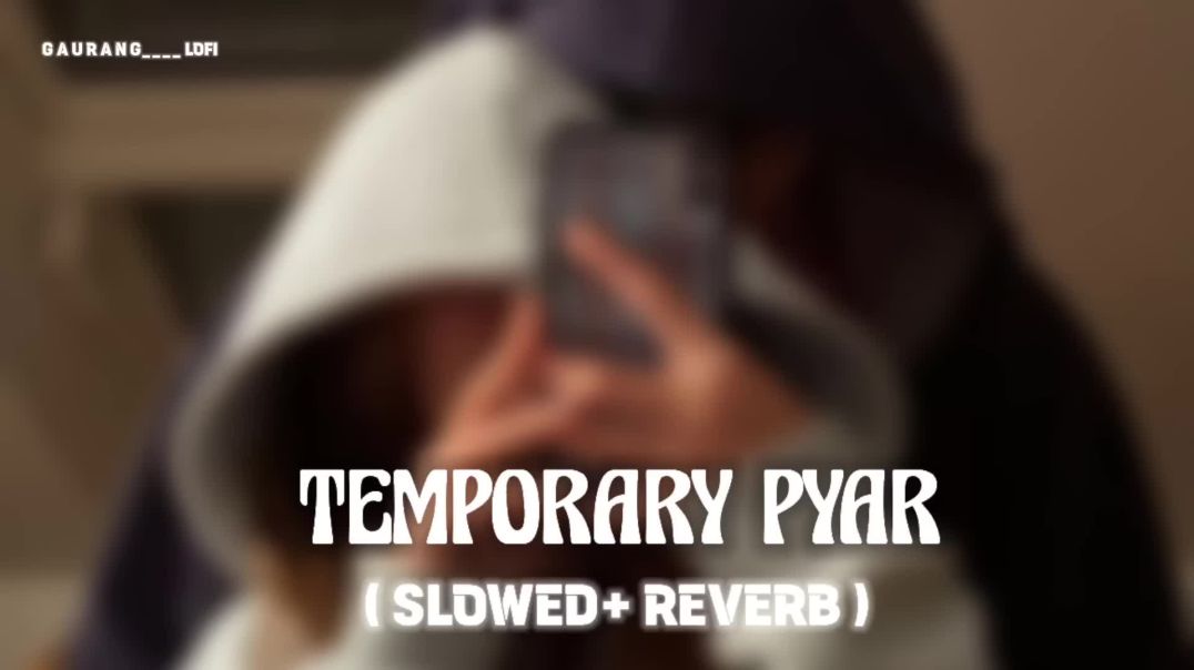 ⁣TEMPORARY PYAR __    KAKA  ( SLOWED   REVERB )   ANJALI ARORA