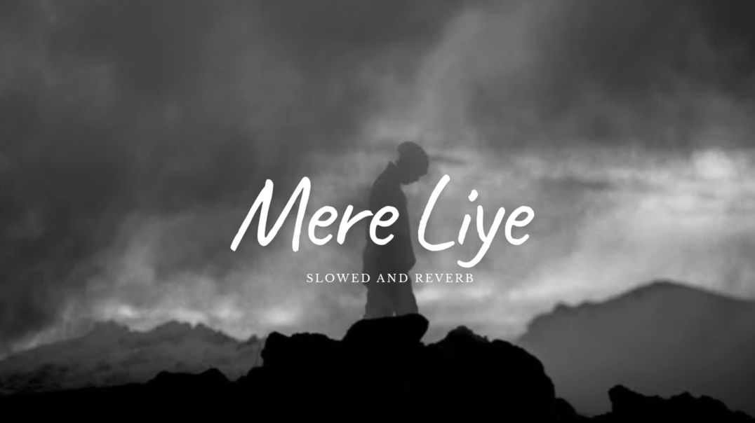 ⁣Mere Liye_ (Slowed and Reverb) Lo-fi Deeply Emotional Vibe