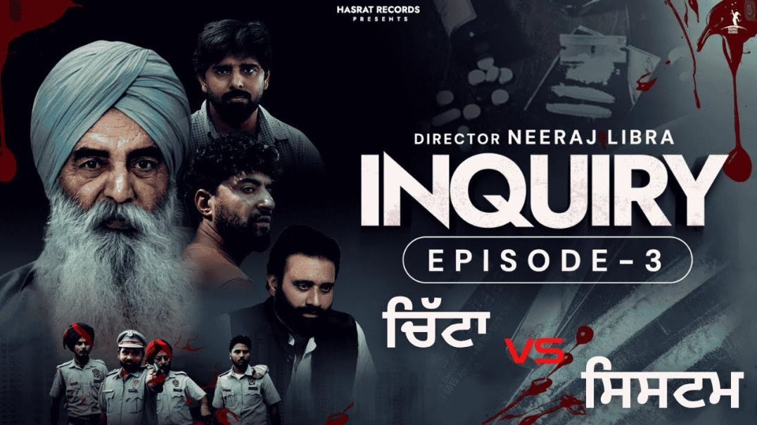 INQUIRY_Punjabi_Webseries_Ep_03_Latest_Punjabi_Movie_Series