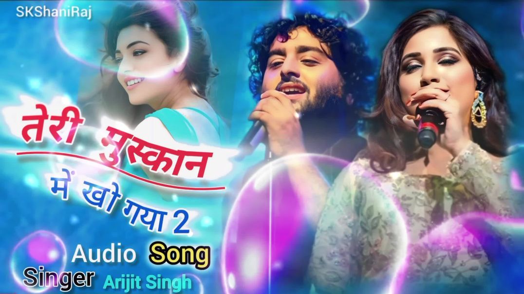 ⁣तेरी मुस्कान में खो गया 2 | Arijit Singh & Shreya Ghoshal | Hindi lyrics Bollywood Hindi song 20