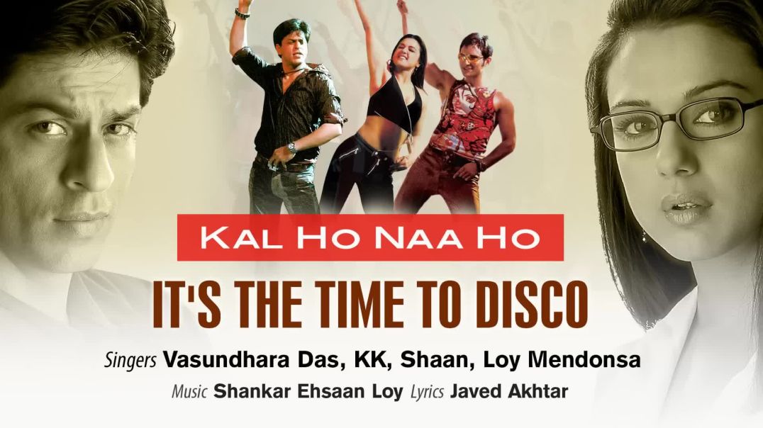 It_s the Time to Disco Best Audio - Kal Ho Naa Ho_(1080P_HD)