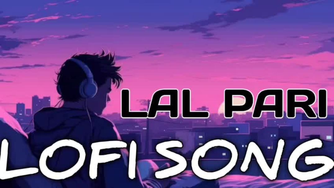 ⁣LAL PARI (SLOW+REVERB) SONG LOFI AND HARD BASS