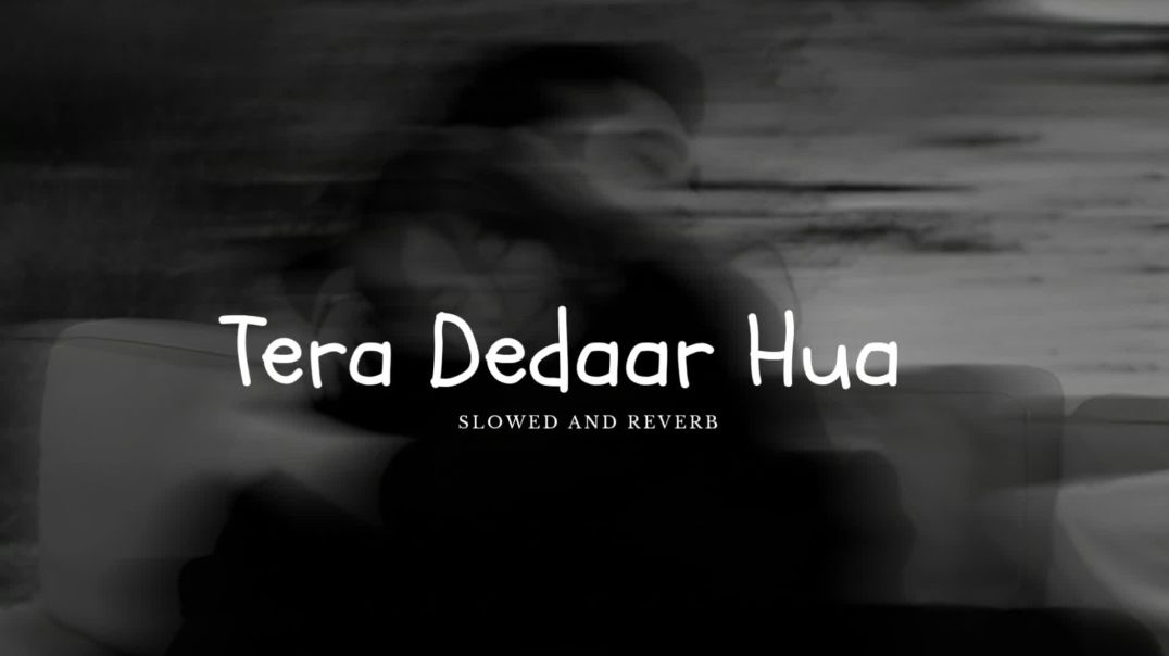 ⁣Tera Dedaar Hua_ (Slowed and Reverb) Rahat Fateh Ali Khan | Deep Love Lyrics