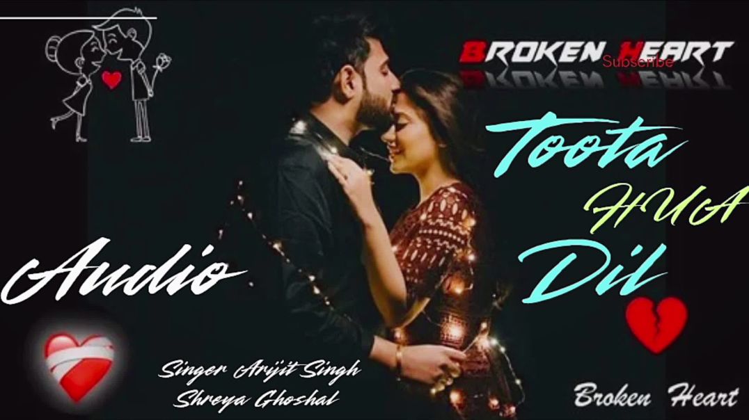 ⁣💔 Toota Hua Dil | Arijit Singh & Shreya Ghoshal | Hindi audio song 2025