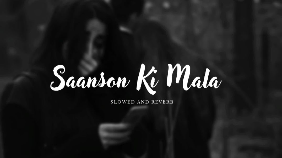 ⁣Saanson Ki Mala_ (Slowed and Reverb) Sufi Masterpiec | Devotional Song Eternal Love