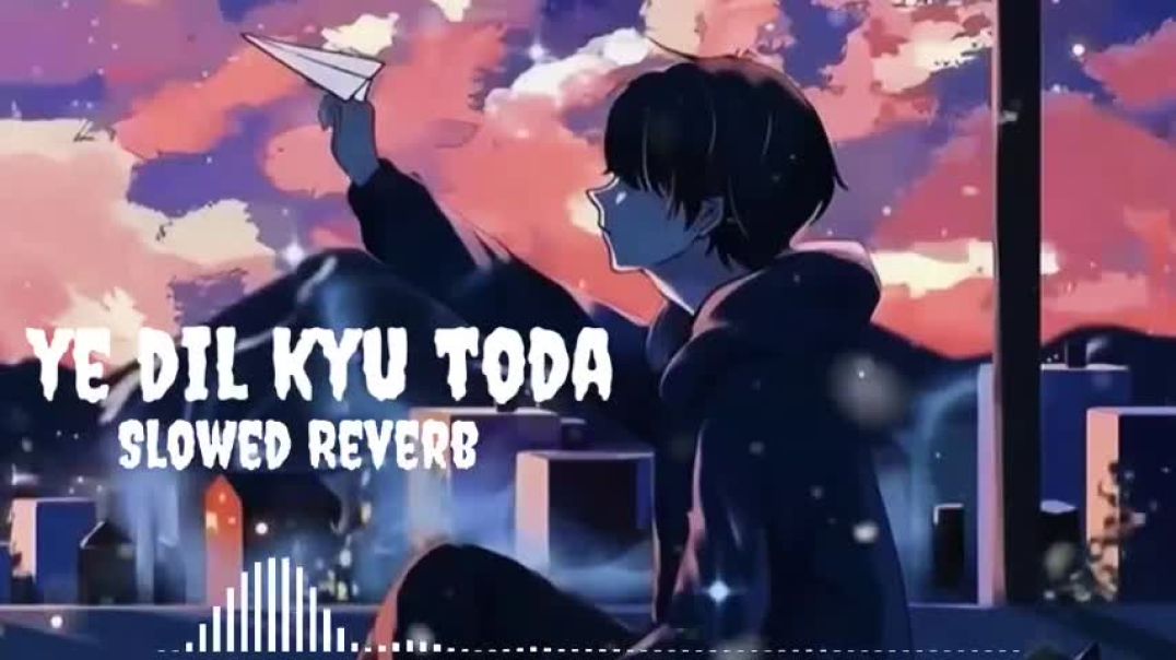 ⁣Ye Dil Kyu Toda _ Slowed×Reverb _ Sad Bollywood songs_