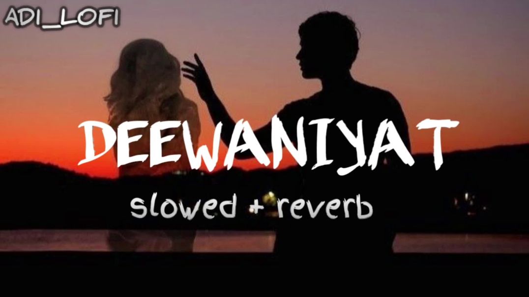 ⁣EK DIWANE KI DEEWANIYAT ( Harshvardhan+Sonam) ADI_LOFI SLOWED+REVERB LOFI SONG