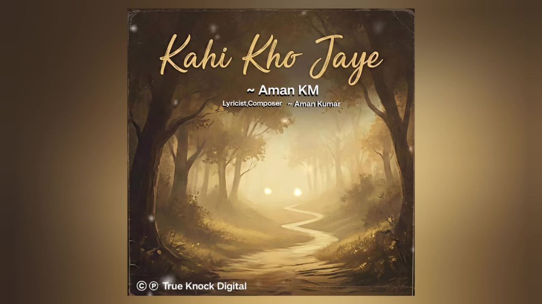 ⁣Kahi Kho Jaye | Aman KM Latest Song