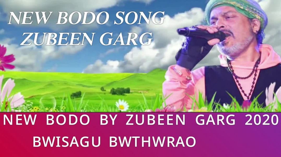 ⁣BWISAGU BWTHWRAO ZUBEEN GARG BODO SONG 2020720P_HD