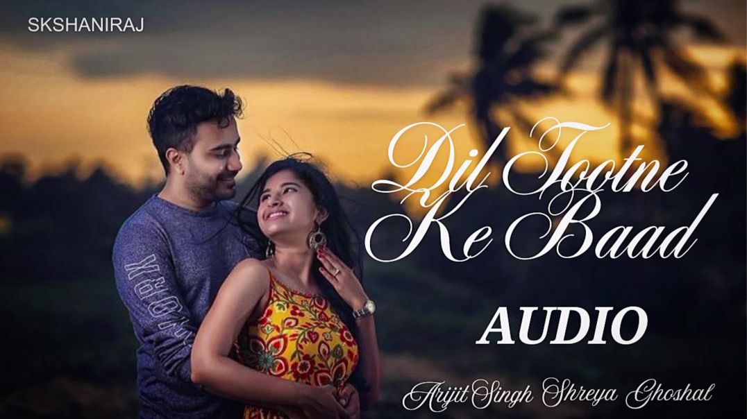 ⁣दिल टूटने के बाद | Sad Song | Arijit Singh & Shreya Ghoshal | Heartbreak Song | New Hindi  Song 