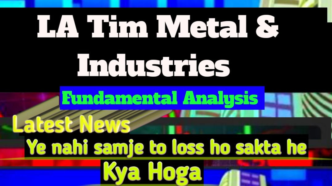 ⁣LA Tim Metal &amp;amp; Industries Share Price