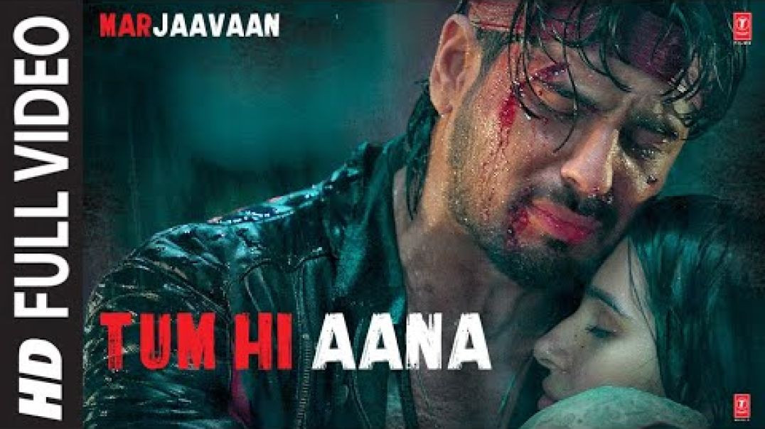 ⁣Tum Hi Aana Full Video _ Marjaavaan _ Riteish D, Sidharth M, Tara S _ Jubin N _ Payal Dev Kunaal V